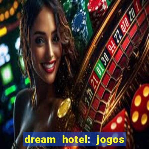 dream hotel: jogos de hotel